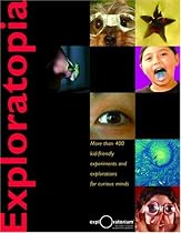 Exploratopia: More than 400 kid-friendly experiments and explorations for curious minds