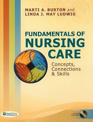 Fundamentals of Nursing Care: Concepts, Connections & Skills [With CDROM]   [FUNDAMENTALS OF NURSING C-W/CD] [Paperback]