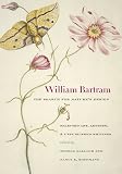William Bartram, The Search for Natures Design: Selected Art, Letters, and Unpublished Writings (Wormsloe Foundation Nature Book) (A Wormsloe Foundation Nature Book)