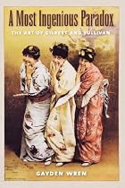 A Most Ingenious Paradox: The Art of Gilbert and Sullivan