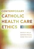 Contemporary Catholic health care ethics