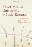 Objectivity and subjectivity in social research