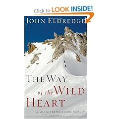 The Way of The Wild Heart : A Map for The Masculine Journey