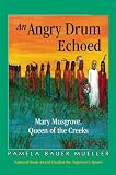 An Angry Drum Echoed: Mary Musgrove, Queen of the Creeks