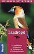 Steinbachs Naturf�hrer Landv�gel. 226 Vogelarten