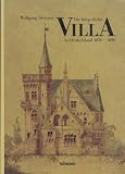 Produkt-Bild: Die b&uuml;rgerliche Villa in Deutschland: 1830-1890; unter besonderer Ber&uuml;cksichtigung des Rheinlandes (Beitr&auml;ge zu den Bau- und Kunstdenkm&auml;lern im Rheinland; Bd. 29)