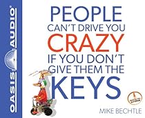 People Can't Drive You Crazy if You Don't Give Them the Keys (Library Edition) People Can't Drive You Crazy if You Don't Give Them the Keys (Library Edition)