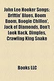 John Lee Hooker Songs: Driftin' Blues, Boom Boom, Boogie Chillen', Jack of Diamonds, Don't Look Back, Dimples, Crawling King Snake-