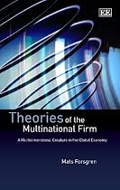 Theories of the Multinational Firm: A Multidimensional Creature in the Global Economy