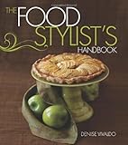 The food stylist's handbook