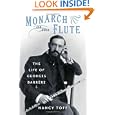 Monarch of the Flute: The Life of Georges Barrère by Nancy Toff