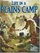 Life in a Plains Camp (Native Nations of North America)