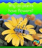 Why do plants have flowers?