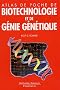 Atlas de poche de biotechnologie et de g�nie g�n�tique ( parutions 10 juin 2005 )
