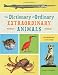 The Dictionary of Ordinary Extraordinary Animals