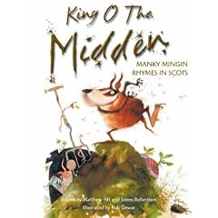 King O the Midden: Manky Mingin Rhymes in Scots (Itchy Coo)