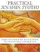 Practical Jin Shin Jyutsu: Energise Your Body, Mind and Spirit the Traditional Japanese Way