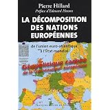 La d�composition des nations europ�ennes : De l'union euro-atlantique � l'Etat mondialpar Pierre Hillard