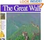 The Great Wall: The story of 4,000 miles of earth and stone that turned a nation into a fortress (Wonders of the World Book)