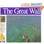 The Great Wall: The story of 4,000 miles of earth and stone that turned a nation into a fortress (Wonders of the World Book)