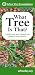 What Tree Is That?: A Guide to the More Common Trees Found in North America