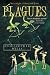 Plagues: Their Origins, History and Future