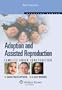 Adoptions and Assisted Reproduction: Families Under Construction (Elective Series)