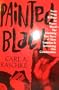 Painted Black: From Drug Killings to Heavy Metal : The Alarming True Story of How Satanism Is Terrorizing Our Communities