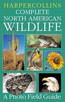 HarperCollins Complete North American Wildlife: A Photo Field Guide