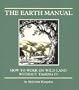 The Earth Manual: How to Work on Wild Land Without Taming It