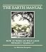 Earth Manual: How to Work on Wild Land Without Taming It