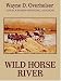 Book Wild Horse River: A Western Story