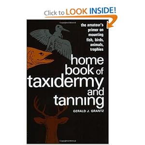 Home Book of Taxidermy and Tanning by Gerald Grantz