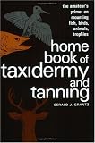 Home Book of Taxidermy and Tanning