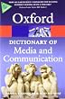 A Dictionary of Media and Communication (Oxford Paperback Reference)