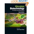 Microbial Biotechnology: Principles And Applications by Lee Yuan Kun