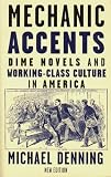 Mechanic Accents: Dime Novels and Working Class Culture in America (Haymarket)