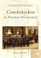 Conshohocken  in  Vintage  Postcards   (PA)  (Postcard  History  Series)