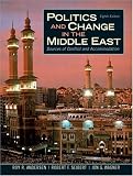 Politics and Change in the Middle East: Sources of Conflict and Accommodation (8th Edition)