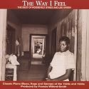The Way I Feel: Classic Piano Blues Rags & Stomps of the 1920s & 1930s