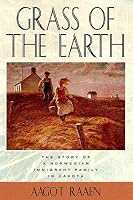 Grass of The Earth: Immigrant Life in the Dakota Country (Borealis Books)