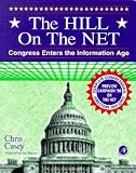 View Book 'The Hill on the Net: Congress Enters the Information Age'