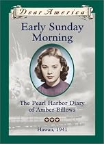 Early Sunday Morning: The Pearl Harbor Diary of Amber Billows, Hawaii 1941 (Dear America Series)