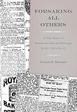 Forsaking All Others: A True Story of Interracial Sex and Revenge in the 1880s South