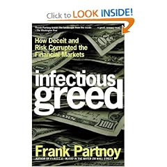Infectious Greed: How Deceit and Risk Corrupted the Financial Markets