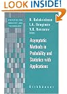 Asymptotic Methods in Probability and Statistics with Applications (Statistics for Industry and Technology)
