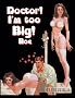 Doctor! I'm Too Big!