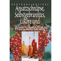 Ansatzschn�pse, Lik�re und Selbstgebranntes