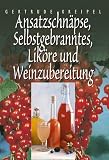Ansatzschn�pse, Lik�re und Selbstgebranntes
