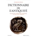 Dictionnaire de l'Antiquit� : Mythologie, litt�rature, civilisation